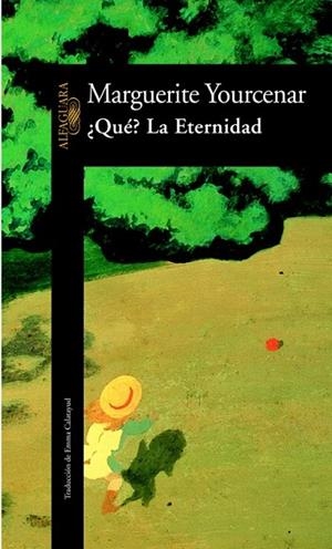 QUE?LA ETERNIDAD | 9788420470634 | YOURCENAR,MARGARITE | Llibreria Geli - Llibreria Online de Girona - Comprar llibres en català i castellà