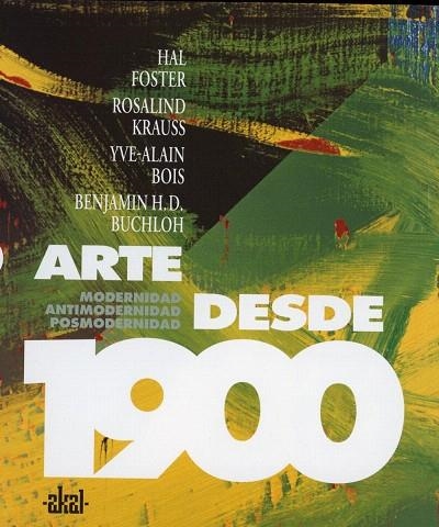 ARTE DESDE 1900 | 9788446024002 | FOSTER,HAL/KRAUSS,ROSALIND | Libreria Geli - Librería Online de Girona - Comprar libros en catalán y castellano