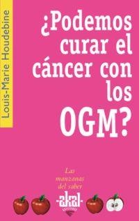 PODEMOS CURAR EL CANCER CON LOS OGM? | 9788446020813 | HOUDEBINE,LOUIS-MARIE | Llibreria Geli - Llibreria Online de Girona - Comprar llibres en català i castellà