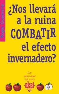 NOS LLEVARA A LA RUINA COMBATIR EL EFECTO INVERNADERO | 9788446021391 | GUESNERIE,ROGER | Llibreria Geli - Llibreria Online de Girona - Comprar llibres en català i castellà