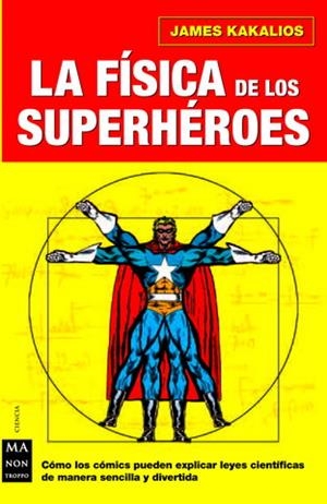 LA FISICA DE LOS SUPERHEROES | 9788496222724 | KAKALIOS,JAMES | Libreria Geli - Librería Online de Girona - Comprar libros en catalán y castellano