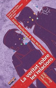 LA VERITAT SOBRE LES RELACIONS | 9788498241433 | MACFARLANE, AIDAN/MCPHERSON,AN | Libreria Geli - Librería Online de Girona - Comprar libros en catalán y castellano