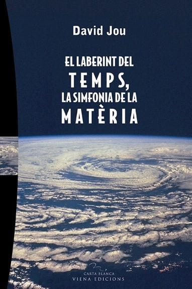 EL LABERINT DEL TEMPS.LA SIMFONIA DE LA MATERIA | 9788483303993 | JOU,DAVID | Libreria Geli - Librería Online de Girona - Comprar libros en catalán y castellano