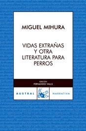 VIDAS EXTRAÑAS Y OTRA LITERATURA PARA PERROS | 9788467020649 | MIJURA,MIGUEL | Llibreria Geli - Llibreria Online de Girona - Comprar llibres en català i castellà
