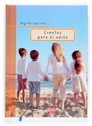 CUENTOS PARA EL ADIOS | 9788467511529 | IBARROLA, BEGOÑA | Llibreria Geli - Llibreria Online de Girona - Comprar llibres en català i castellà