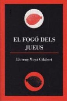 EL FOGÓ DELS JUEUS | 9788496608337 | MOYÀ GILABERT, LLORENÇ | Llibreria Geli - Llibreria Online de Girona - Comprar llibres en català i castellà