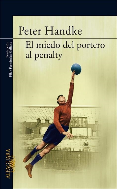 EL MIEDO DEL PORTERO AL PENALTY | 9788420470153 | HANDKE,PETER | Llibreria Geli - Llibreria Online de Girona - Comprar llibres en català i castellà