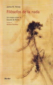 FILOSOFOS DE LA NADA.UN ENSAYO SOBRE LA ESCUELA DE KIOTO | 9788425422164 | HEISIG,JAMES W. | Llibreria Geli - Llibreria Online de Girona - Comprar llibres en català i castellà