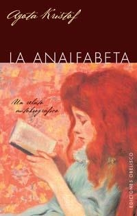 LA ANALFABETA.UN RELATO AUTOBIOGRAFICO | 9788497773324 | KRISTOF,AGOTA | Libreria Geli - Librería Online de Girona - Comprar libros en catalán y castellano