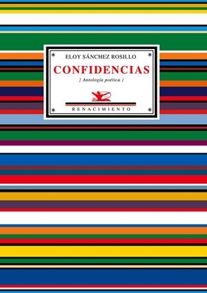 CONFIDENCIAS(ANTOLOGIA POETICA) | 9788484722830 | SANCHEZ ROSILLO, ELOY | Libreria Geli - Librería Online de Girona - Comprar libros en catalán y castellano