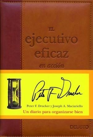 EL EJECUTIVO EFICAZ.UN DIARIO PARA ORGANIZARSE BIEN | 9788423424634 | DRUCKER,PETER F./MACIARIELLO,JOESPH A. | Libreria Geli - Librería Online de Girona - Comprar libros en catalán y castellano