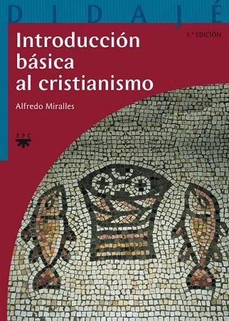 INTRODUCCION BASICA AL CRISTIANISMO | 9788428813884 | MIRALLES,ALFREDO | Libreria Geli - Librería Online de Girona - Comprar libros en catalán y castellano