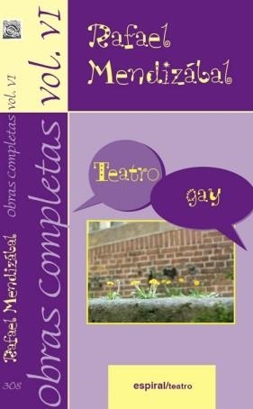 OBRAS COMPLETAS VOL VI TEATRO GAY RAFAEL MENDIZABAL | 9788424510695 | MENDIZABAL, RAFAEL | Llibreria Geli - Llibreria Online de Girona - Comprar llibres en català i castellà