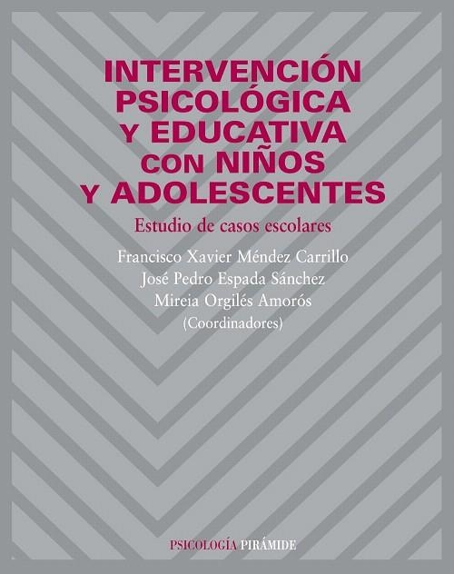 INTERVENCION PSICOLOGICA Y EDUCATICA CON NIÑOS Y ADOLESCENTE | 9788436820690 | MENDEZ,FRANCISCO XAVIER/ESPADA,JOSE PEDRO | Libreria Geli - Librería Online de Girona - Comprar libros en catalán y castellano