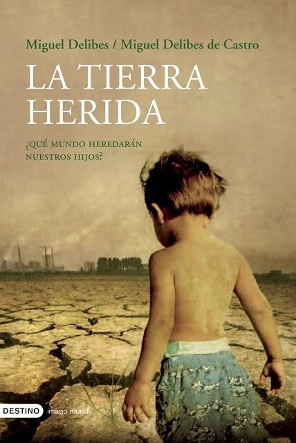 LA TIERRA HERIDA | 9788423338894 | DELIBES,MIGUEL/DELIBES DE CASTRO,MIGUEL | Llibreria Geli - Llibreria Online de Girona - Comprar llibres en català i castellà