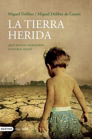 LA TIERRA HERIDA | 9788423338894 | DELIBES,MIGUEL/DELIBES DE CASTRO,MIGUEL | Libreria Geli - Librería Online de Girona - Comprar libros en catalán y castellano