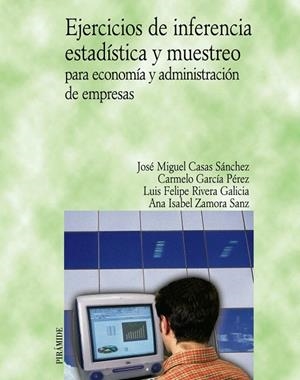 EJERCICIOS DE INFERENCIA ESTADÍSTICA Y MUESTREO PARA ECONOMÍ | 9788436820683 | CASAS SÁNCHEZ, JOSÉ MIGUEL/GARCÍA PÉREZ, CARMELO/R | Llibreria Geli - Llibreria Online de Girona - Comprar llibres en català i castellà