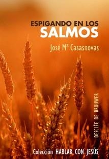 ESPIGANDO EN LOS SALMOS | 9788433021144 | CASASNOVAS,JOSE M. | Libreria Geli - Librería Online de Girona - Comprar libros en catalán y castellano