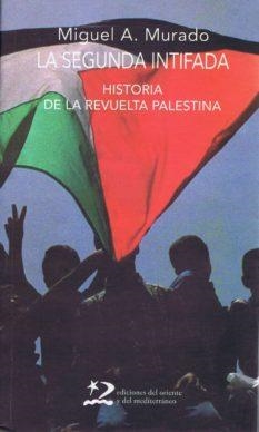 LA SEGUNDA INTIFADA.HISTORIA DE LA REVUELTA PALESTINA | 9788496327283 | MURADO,MIGUEL A. | Llibreria Geli - Llibreria Online de Girona - Comprar llibres en català i castellà