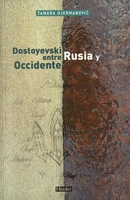 DOSTOYEVSKI ENTRE RUSIA Y OCCIDENTE | 9788425424786 | DJERMANOVIC, TAMARA | Llibreria Geli - Llibreria Online de Girona - Comprar llibres en català i castellà