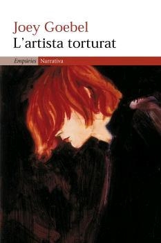 L'ARTISTA TORTURAT | 9788497871914 | GOEBEL,JOEY | Libreria Geli - Librería Online de Girona - Comprar libros en catalán y castellano