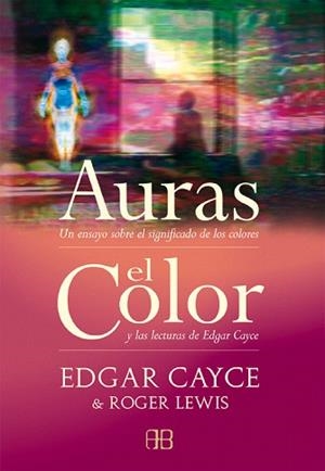 AURAS EL COLOR | 9788496111325 | CAYCE,EDGAR/LEWIS,ROGER | Llibreria Geli - Llibreria Online de Girona - Comprar llibres en català i castellà