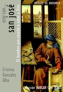 ORAR CON SAN JOSE.EL HOMBRE QUE ENSEÑO A AMAR A DIOS | 9788433021212 | GONZALEZ ALBA,CRISTINA | Libreria Geli - Librería Online de Girona - Comprar libros en catalán y castellano
