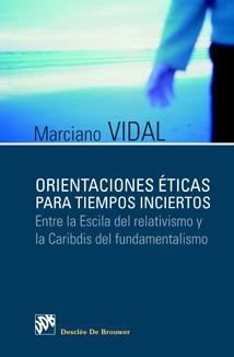 ORIENTACIONES ETICAS PARA TIEMPOS INCIERTOS | 9788433021175 | VIDAL,MARCIANO | Libreria Geli - Librería Online de Girona - Comprar libros en catalán y castellano
