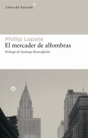EL MERCADER DE LAS ALFOMBRAS | 9788493501877 | LOPATE,PHILLIP | Llibreria Geli - Llibreria Online de Girona - Comprar llibres en català i castellà