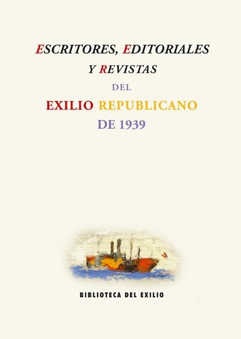 ESCRITORES,EDITORIALES Y REVISTAS DEL EXILIO REPUBLICANO DE | 9788484722885 | VVAA | Llibreria Geli - Llibreria Online de Girona - Comprar llibres en català i castellà