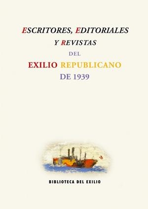 ESCRITORES,EDITORIALES Y REVISTAS DEL EXILIO REPUBLICANO DE | 9788484722885 | VVAA | Libreria Geli - Librería Online de Girona - Comprar libros en catalán y castellano