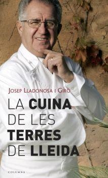 LA CUINA DE LES TERRES DE LLEIDA | 9788466407106 | LLADONOSA I GIRO,JOSEP | Libreria Geli - Librería Online de Girona - Comprar libros en catalán y castellano