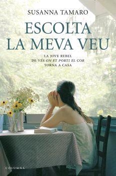 ESCOLTA LA MEVA VEU | 9788466407908 | TAMARO,SUSANNA | Libreria Geli - Librería Online de Girona - Comprar libros en catalán y castellano