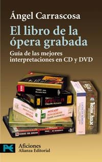 EL LIBRO DE LA OPERA GRABADA | 9788420677330 | CARRASCOSA, ANGEL | Libreria Geli - Librería Online de Girona - Comprar libros en catalán y castellano
