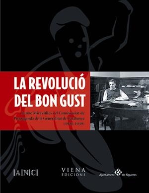 LA REVOLUCIO DEL BON GUST.JAUME MIRAVITLLES I EL COMISSARIAT | 9788483304204 | Llibreria Geli - Llibreria Online de Girona - Comprar llibres en català i castellà