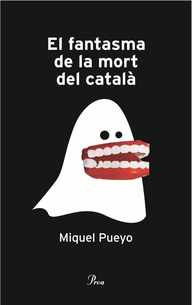 EL FANTASMA DE LA MORT DEL CATALA | 9788484379355 | PUEYO,MIQUEL | Libreria Geli - Librería Online de Girona - Comprar libros en catalán y castellano