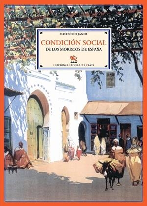 CONDICION SOCIAL DE LOS MORISCOS EN ESPAÑA | 9788496133860 | JANER,FLORENCIO | Llibreria Geli - Llibreria Online de Girona - Comprar llibres en català i castellà