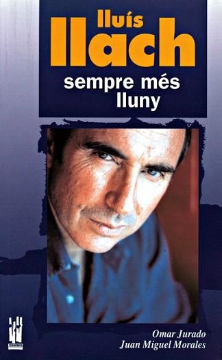LLUIS LLACH:SEMPRE MES LLUNY | 9788481364736 | JURADO,OMAR/MORALES,JUAN MIGUEL | Libreria Geli - Librería Online de Girona - Comprar libros en catalán y castellano