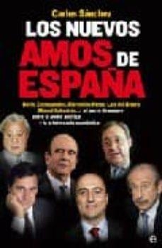 LOS NUEVOS AMOS DE ESPAÑA | 9788497345941 | SANCHEZ,CARLOS | Libreria Geli - Librería Online de Girona - Comprar libros en catalán y castellano