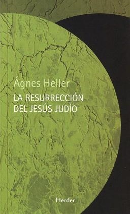 LA RESURRECCION DEL JESUS JUDIO | 9788425424878 | HELLER,AGNES | Libreria Geli - Librería Online de Girona - Comprar libros en catalán y castellano