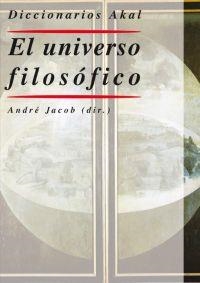 EL UNIVERSO FILOSOFICO | 9788446013280 | JACOB,ANDRE | Llibreria Geli - Llibreria Online de Girona - Comprar llibres en català i castellà