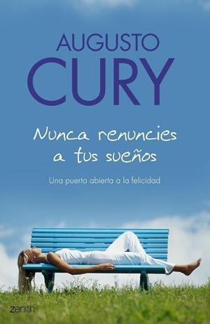 NUNCA RENUNCIES A TUS SUEÑOS | 9788408063506 | CURY,AUGUSTO | Llibreria Geli - Llibreria Online de Girona - Comprar llibres en català i castellà