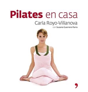 PILATES EN CASA | 9788484606192 | ROYO-VILLANOVA,CARLA | Llibreria Geli - Llibreria Online de Girona - Comprar llibres en català i castellà