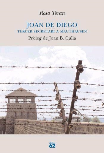JOAN DE DIEGO.TERCER SECRETARI A MAUTHAUSEN | 9788429759174 | TORAN,ROSA | Libreria Geli - Librería Online de Girona - Comprar libros en catalán y castellano