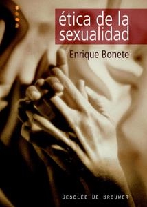 ETICA DE LA SEXUALIDAD | 9788433021281 | BONETE,ENRIQUE | Libreria Geli - Librería Online de Girona - Comprar libros en catalán y castellano