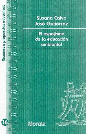 EL ESPEJISMO DE LA EDUCACION AMBIENTAL | 9788471125163 | CALVO,SUSANA/GUTIERREZ,JOSE | Libreria Geli - Librería Online de Girona - Comprar libros en catalán y castellano