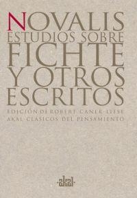ESTUDIOS SOBRE FICHTE Y OTROS ESCRITOS | 9788446012047 | NOVALIS (EDICIO DE ROBERT CANER-LIESE) | Libreria Geli - Librería Online de Girona - Comprar libros en catalán y castellano