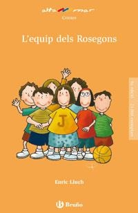 L'EQUIP DELS ROSEGONS | 9788421696750 | LLUCH, ENRIC | Libreria Geli - Librería Online de Girona - Comprar libros en catalán y castellano