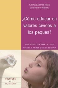 COMO EDUCAR EN VALORES CIVICOS A LOS PEQUES? | 9788480638647 | SANCHEZ ALCON,CHEMA/NAVARRO NAVARRO,LOLA | Llibreria Geli - Llibreria Online de Girona - Comprar llibres en català i castellà