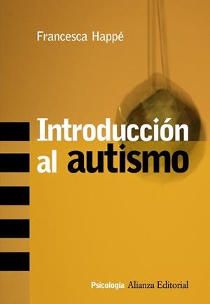 INTRODUCCION AL AUTISMO | 9788420648309 | HAPPE,FRANCESCA | Llibreria Geli - Llibreria Online de Girona - Comprar llibres en català i castellà